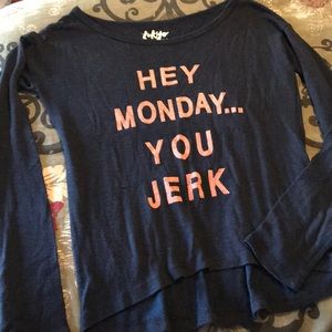 Long Sleeve “Hey Monday You Jerk” Shirt